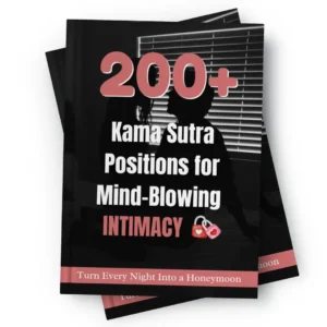 200+ Kama Sutra Positions for Mind-Blowing INTIMACY ❤️🔥